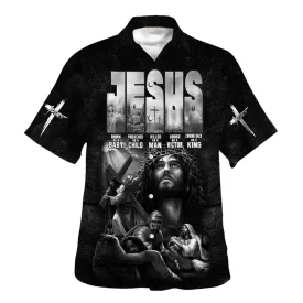 Jesus Born As A Baby Preached As A Child Hawaiian Shirts For Men And Women - Christian Hawaiian Shirt - Hawaiian Summer Shirts